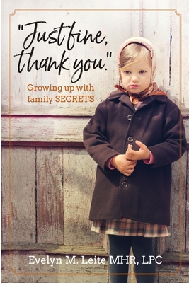 Image for Just Fine Thank You: Growing Up with Family Secrets (Blood, Sex and Tears) Just Fine Thank You: Growing Up with Family Secrets (Blood, Sex and Tears)