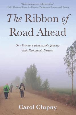 The Ribbon of Road Ahead: One Woman's Remarkable Journey with Parkinson's DIsease