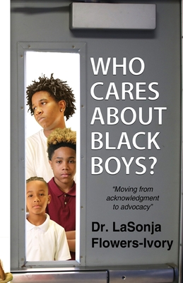 Who Cares about Black Boys Moving from Acknowledgment to Advocacy