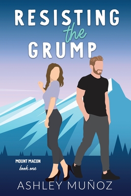 Resisting the Grump: A Grumpy Sunshine Romance (Discreet)