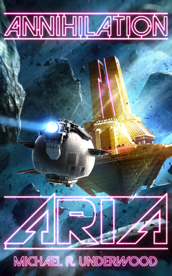 Annihilation Aria Book One Of The Space Operas