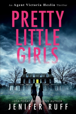 Pretty Little Girls (Agent Victoria Heslin Series)