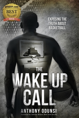 The Wake Up Call: Exposing the Truth About Basketball