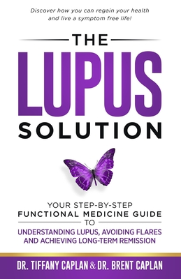 Image for The Lupus Solution: Your Step-By-Step Functional Medicine Guide to Understanding Lupus, Avoiding Flares and Achieving Long-Term Remission