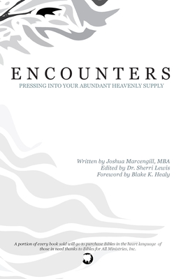 Encounters: Pressing into Your Abundant Heavenly Supply
