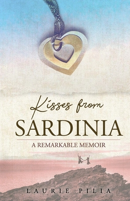 Image for Kisses from Sardinia: A Remarkable Memoir Kisses from Sardinia: A Remarkable Memoir