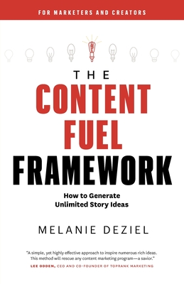 Content Fuel Framework: How to Generate Unlimited Story Ideas (For Marketers and Creators)