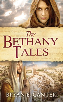 Image for The Bethany Tales: Four Intertwined Stories of Restoration and Hope The Bethany Tales: Four Intertwined Stories of Restoration and Hope
