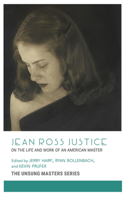 Jean Ross Justice: On the Life and Work of an American Master