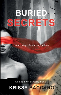 Buried Secrets: Some things should stay hidden (Ella Perri Mysteries)