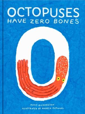 Image for OCTOPUSES HAVE ZERO BONES: A COUNTING BOOK ABOUT OUR AMAZING WORLD