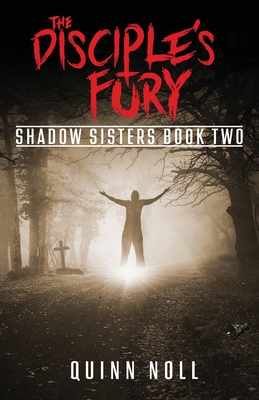 The Disciple's Fury: Shadow Sisters Book Two (The Shadow Sisters Series)