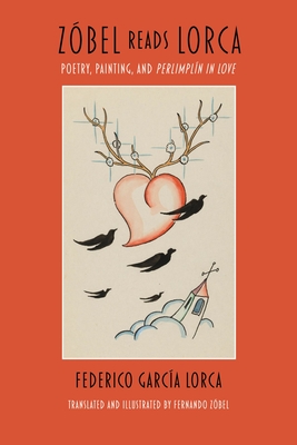 Zbel Reads Lorca: Poetry, Painting, and Perlimpln In Love