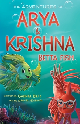 Image for The Adventures of Arya and Krishna Betta Fish The Adventures of Arya and Krishna Betta Fish