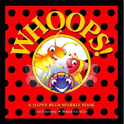 Whoops: Large Version (Happy Bugs Sparkle Books)