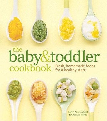 Image for Baby and Toddler Cookbook: Fresh, Homemade Foods for a Healthy Start