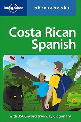 Costa Rican Spanish phrasebook 3 (Lonely Planet Phrasebooks)