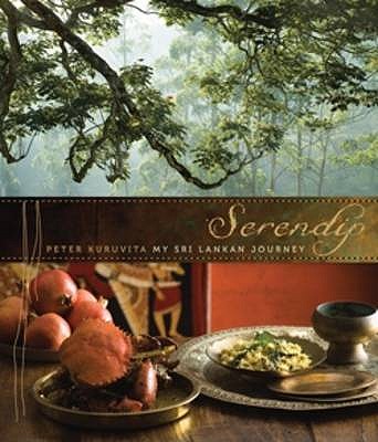 Serendip: My Sri Lankan Kitchen. Peter Kuruvita