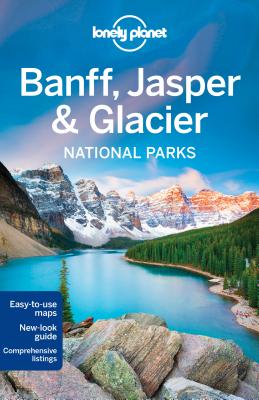 Image for Lonely Planet Banff, Jasper and Glacier National Parks (Travel Guide)