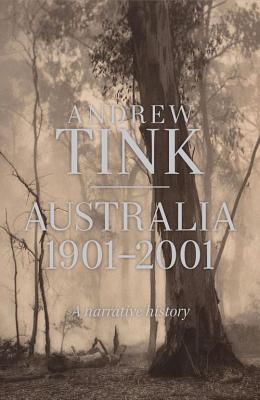 Australia 1901 - 2001 : A Narrative History