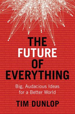 The Future of Everything: Big, audacious ideas for a better world