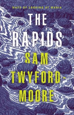 The Rapids: Ways of looking at mania
