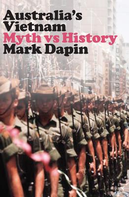 Australia's Vietnam : Myth vs History.