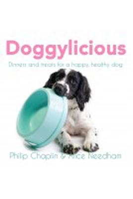 Doggylicious: Dinners and treats for a happy, healthy dog