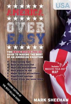 America Over Easy: The Know before you go guide to making the most of an American Vacation