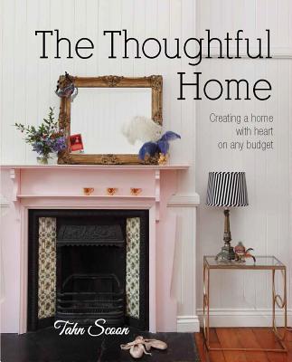 The Thoughtful Home: Creating a Home With Heart On a Budget