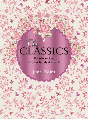 The Classics (Retro Series): Popular recipes for your family & friends