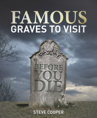 Famous Graves To Visit Before You Die