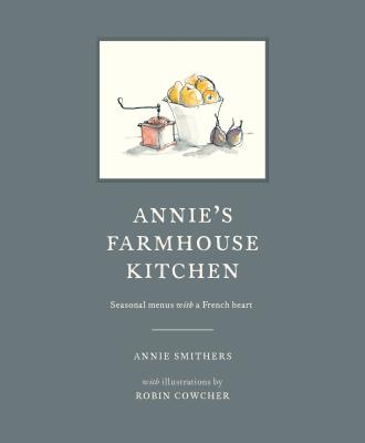 Image for Annie's Farmhouse Kitchen: Seasonal Menus with a French Heart