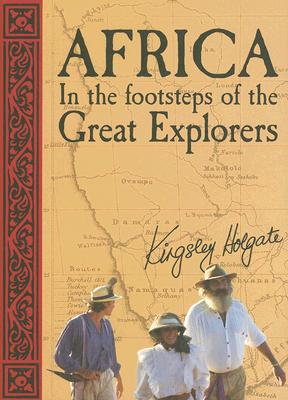 Africa: In the Footsteps of the Great Explorers