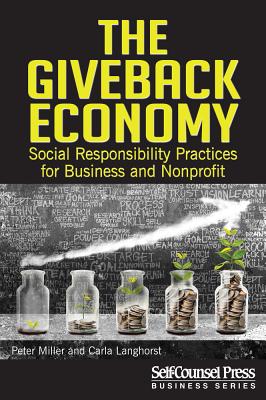 The GiveBack Economy: Social Responsiblity Practices for Business and Nonprofit (Business Series)