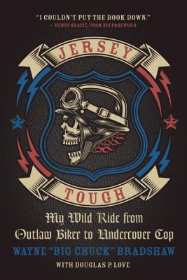 Jersey Tough: My Wild Ride From Outlaw Biker To Un