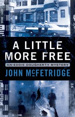LITTLE MORE FREE: AN EDDIE DOUGHERTY MYSTERY