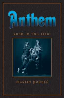 Anthem: Rush in the '70s (Rush Across the Decades)
