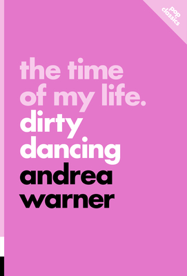 TIME OF MY LIFE: DIRTY DANCING