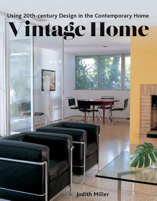Vintage Home: Using 20th-century Design in the Contemporary Home