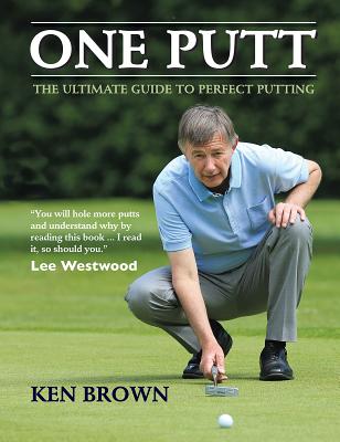 Image for One Putt: The Ultimate Guide to Perfect Putting