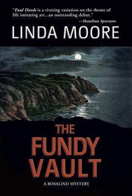 The Fundy Vault : A Rosalind Mystery. First Edition, Signed