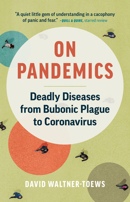 On Pandemics: Deadly Diseases from Bubonic Plague to Coronavirus