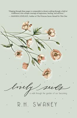 Lovely Seeds: A Walk Through the Garden of Our Becoming