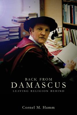 Image for Back From Damascus: Leaving Religion Behind