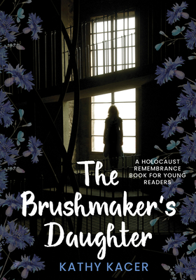 The Brushmaker's Daughter (The Holocaust Remembrance Series for Young Readers 2020, 18)