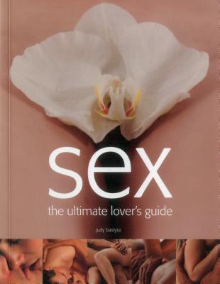 Image for Sex: The Ultimate Lover's Guide