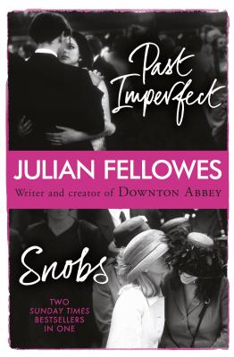 Snobs/Past Imperfect Omnibus [Paperback] Fellowes, Julian