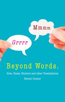 Beyond Words: Sobs, Hums, Stutters and Other Vocalizations