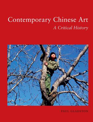 Contemporary Chinese Art: A Critical History